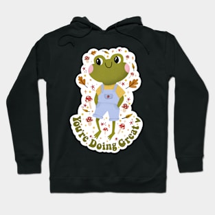 You’re Doing Great - Cute frog mushroom sticker Hoodie